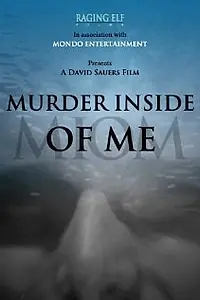 Постер к фильму «Murder Inside of Me (2009)»