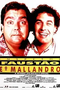 Главный постер фильма «Inspetor Faustão e o Mallandro: A Missão (Primeira e Única) (1991)»