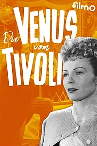 Постер к фильму «Die Venus vom Tivoli (1953)»