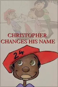 Постер к мультфильму «Christopher Changes His Name (2000)»