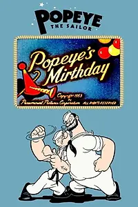Главный постер мультфильма «Popeye's Mirthday (1953)»