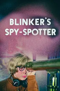 Главный постер фильма «Blinker's Spy-Spotter (1972)»