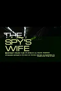Главный постер фильма «The Spy's Wife (1972)»