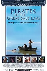 Постер к фильму «Pirates of the Great Salt Lake (2006)»