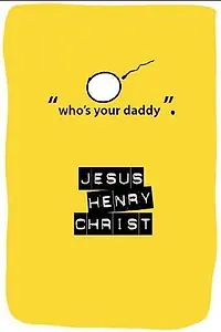 Главный постер фильма «Jesus Henry Christ (2003)»