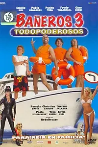 Постер к фильму «Bañeros III, todopoderosos (2006)»