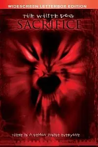 Главный постер фильма «The White Dog Sacrifice (2005)»