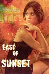 Главный постер фильма «East of Sunset (2005)»