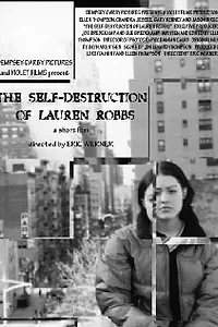 Постер к фильму «The Self-Destruction of Lauren Robbs (2003)»