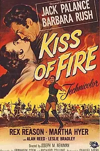 Главный постер фильма «Kiss of Fire (1955)»
