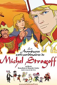 Главный постер мультфильма «Необычайные приключения Михаила Строгова (2004)»