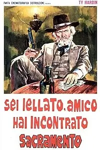 Постер к фильму «Sei iellato, amico hai incontrato Sacramento (1972)»