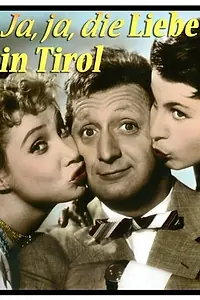 Постер к фильму «Ja, ja die Liebe in Tirol (1955)»