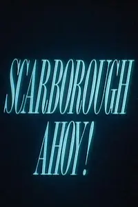Главный постер фильма «Scarborough Ahoy! (1995)»