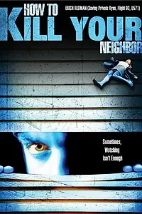 Главный постер фильма «How to Film Your Neighbour (2009)»