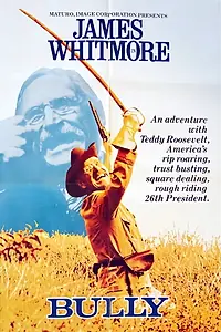 Главный постер фильма «Bully: An Adventure with Teddy Roosevelt (1978)»