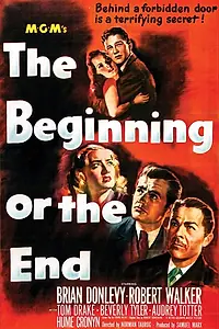 Постер к фильму «The Beginning or the End (1947)»