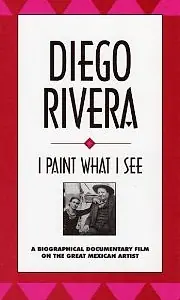 Главный постер фильма «Diego Rivera: I Paint What I See (1992)»