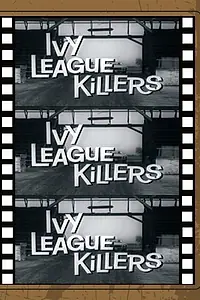 Постер к фильму «Ivy League Killers (1959)»