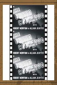Главный постер фильма «The Green Cockatoo (1937)»
