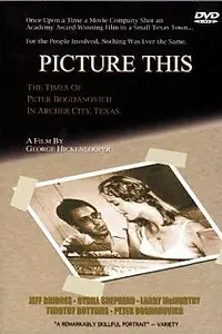 Постер к фильму «Picture This: The Times of Peter Bogdanovich in Archer City, Texas (1991)»