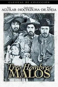Главный постер фильма «Tres hombres malos (1949)»