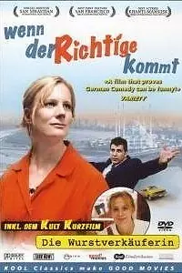 Главный постер фильма «Wenn der Richtige kommt (2003)»