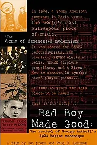 Постер к фильму «Bad Boy Made Good: The Revival of George Antheil's 1924 Ballet Mécanique (2003)»