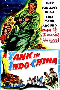 Главный постер фильма «A Yank in Indo-China (1952)»