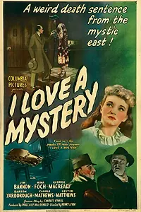 Главный постер фильма «I Love a Mystery (1945)»