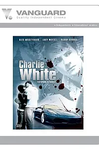 Постер к фильму «Charlie White (2004)»