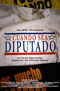 Постер к фильму «Cuando sea diputado (2005)»