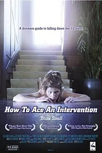 Постер к фильму «How to Ace an Intervention (2004)»