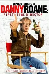 Постер к фильму «Дэнни Роун: Первый режиссер (2006)»