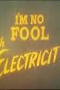 Главный постер мультфильма «I'm No Fool with Electricity (1973)»