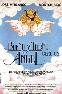 Главный постер фильма «Bueno y tierno como un ángel (1989)»
