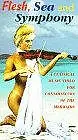Постер к фильму «Flesh, Sea and Symphony (1993)»