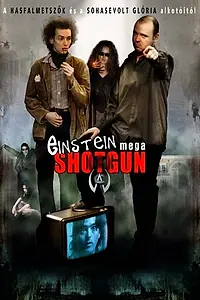 Постер к фильму «Einstein Mega Shotgun (2003)»