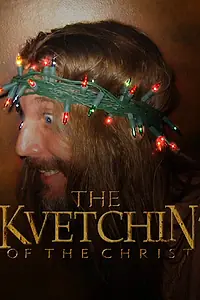 Главный постер фильма «Kvetchin' of the Christ (2004)»
