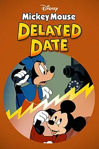 Главный постер мультфильма «Микки Маус опаздывает на свидание (1947)»