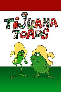 Постер к мультсериалу «Tijuana Toads (1969 - 1972)»