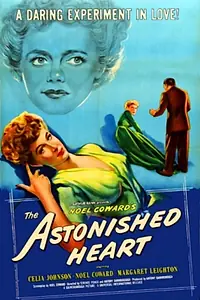 Главный постер фильма «The Astonished Heart (1950)»