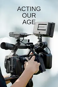 Постер к фильму «Acting Our Age (1992)»