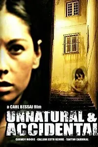 Главный постер фильма «Unnatural & Accidental (2006)»