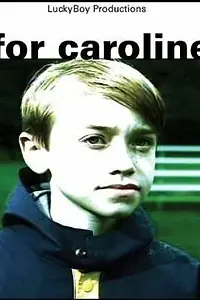 Постер к фильму «For Caroline (2002)»