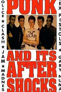 Постер к фильму «Punk and Its Aftershocks (1980)»
