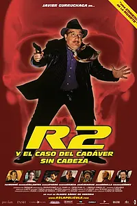 Постер к фильму «Р2 и дело об обезглавленном трупе (2005)»