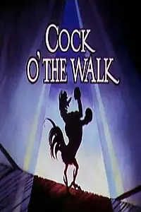 Главный постер мультфильма «Cock o' the Walk (1935)»