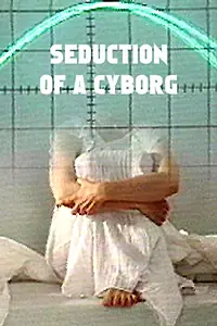 Главный постер фильма «Seduction of a Cyborg (1994)»