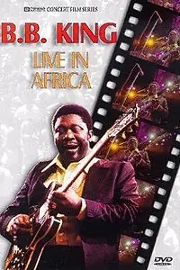 Главный постер фильма «B.B. King: Live in Africa (1974)»